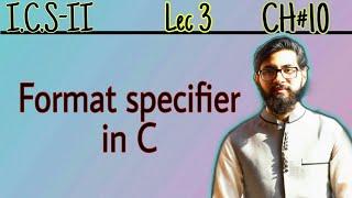 Format specifiers in C with examples (hindi/urdu) | 2nd year computer chapter 10 | ICS Part 2