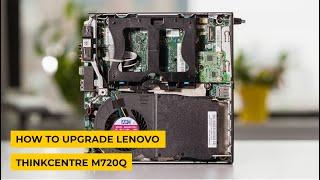 How to Upgrade Your Lenovo ThinkCentre  M720Q with a RAM, SSD and 10GB SFP+ NIC.