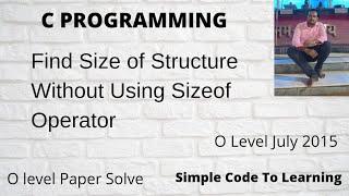 Write a C program to find size of structure without using sizeof operator. (Hindi)