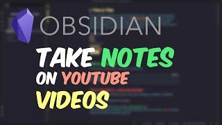 Taking notes on Youtube Videos in Obsidian