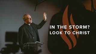 In the Storm? Look to Christ - Bishop Barron's Sunday Sermon