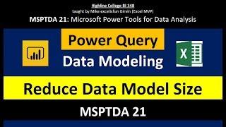 MSPTDA 21: Power Query: Reduce Data Model Size, Transformations to Columnar Database Size