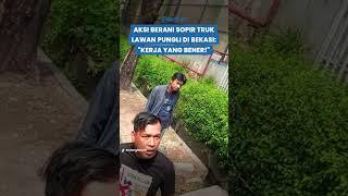 VIRAL AKSI BERANI Sopir Truk Lawan Pungli di Bekasi