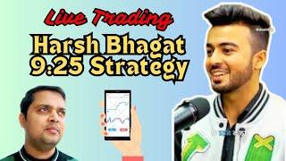 Live Testing Harsh Bhagat 9:25 Strategy #sagarsinha #harshbhagat