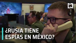 Rusia tiene más espías en México: EEUU - Despierta