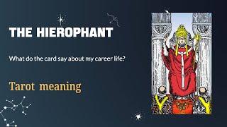 The Hierophantmy career life?Tarot meaning