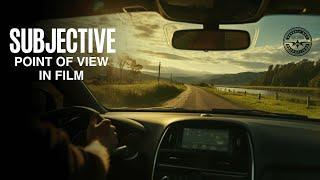 WHAT IS SUBJECTIVE POINT OF VIEW IN FILM?