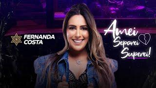 Fernanda Costa - AMEI SEPAREI SUPEREI - Clipe Oficial