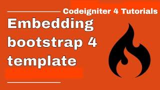 Embedding bootstrap 4 template in Codeigniter 4 | Codeigniter 4 with Bootstrap 4