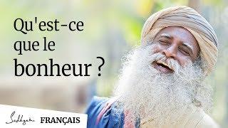 Qu'est-Ce Que Le Bonheur ? | Sadhguru