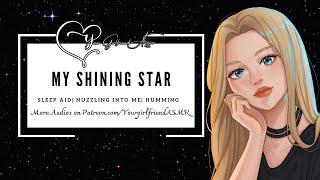 ASMR| My Shining Star [Sleep Aid] [Nuzzling into Me][Humming] [Some Swedish]