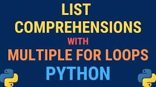 Python tutorial - List comprehensions with Multiple For Loops (Nested For Loops, Double Iteration)