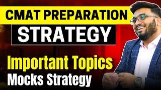 CMAT 2025 | CMAT Preparation Strategy | 30 Days to CMAT | Important Topics, Mocks Strategy