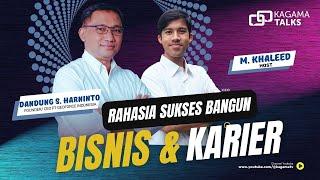 Rahasia Sukses Bangun Bisnis & Karir ala CEO PT Geoforce Indonesia I Kagama Talks