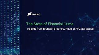 The State of Financial Crime: Insights from Brendan Brothers, Head of AFC at Nasdaq