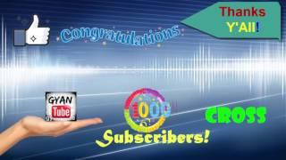 1000 subscribers cross gyantube congratulations!