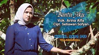 BANTU AKU - Arina Alfa