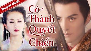 PHIM MỚI 2021 | CÔ THÀNH QUYẾT CHIẾN | Phim Cổ Trang Võ Hiệp Siêu Hot (Điện Ảnh Trung Quốc)