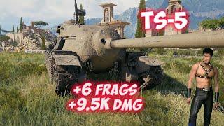 TS-5 - 6 Frags 9.5K Damage - Gachi wrestling! - World Of Tanks