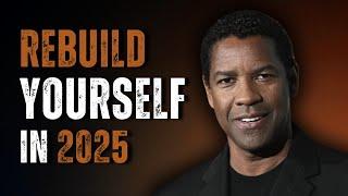 REBUILD YOURSELF: New Year Motivational Speech Inspired by Denzel Washington