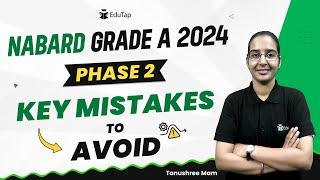 Mistakes To Avoid in NABARD Grade A Phase 2 2024 | NABARD Exam Preparation Strategy | EduTap NABARD