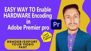 How to Enable Hardware Encoding in Premier Pro