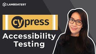 How To Perform Accessibility Testing With Cypress | Cypress Advanced Tutorial | LambdaTest