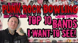 The TOP 10 BANDS I WANT TO SEE at PUNK ROCK BOWLING 2025!!!