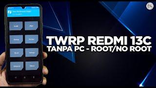 Cara Cepat Install TWRP Redmi 13C Tanpa PC - Bisa di Semua Versi MIUI dan HyperOS!