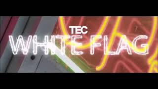 T.E.C "White Flag"