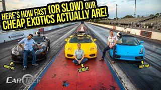 Here's How Fast (OR SLOW) Our Cheap Exotic Cars ACTUALLY Are