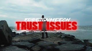 ForeignMeech - Trust Issues (Official Music Video) [Prod. By Prodactor]