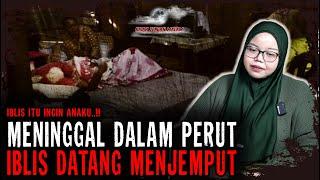 MENINGG4L DALAM KANDUNGAN..!! DI DATANGI RATUSAN SETAN..!!