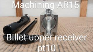 Manual machining billet upper receiver pt 10 @Toolmaker001