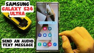 How to Send An Audio Text Message Samsung Galaxy S24 Ultra