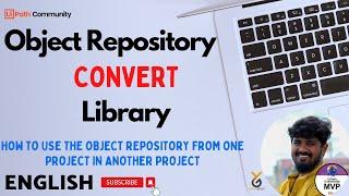 UiPath | Converting UiPath Object Repository into a Reusable Library | English | Yellowgreys