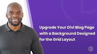 Upgrade Your Divi Blog Page with a Background Designed for the Grid Layout