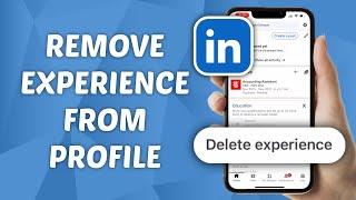 How to Remove An Experience from LinkedIn Profile