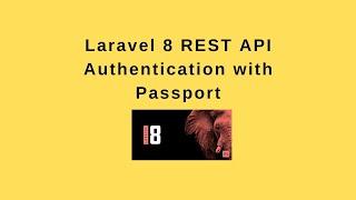 Laravel 8 REST API Authentication with Passport