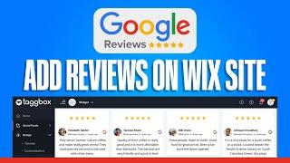 How To Add Google Reviews On Your Wix Site (No Code)