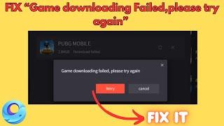 Fix "Game Download failed,Please try again" Gameloop