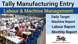 Tally Manufacturing Entry | Laborer and Machine Management Modules