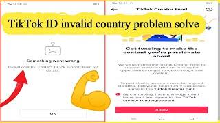 Tik Tok invalid country problem solve  how to problem solve Tik Tok ID invalid country