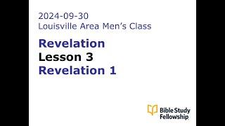 BSF Lecture Revelation Lesson 3 Revelation 1 -  2024-09-30