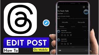 Threads app - How To Edit Post In Threads App