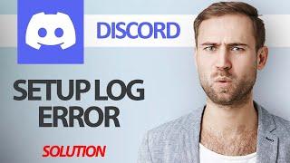 How To Fix Discord App Setup Log Error | Step By Step