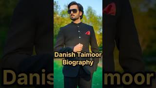 Danish Taimoor Biography #danishtaimoor #danishtamoor #danishtemoor #danishtaimour