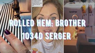 Brother 1034d Serger | Rolled Hem Tutorial