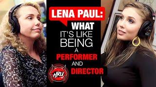 Lena Paul: What It's Like Being a Performer and Director