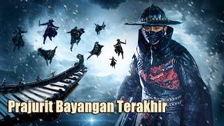 Prajurit Bayangan Terakhir | Terbaru Film Sejarah Aksi | Subtitle Indonesia Full Movie HD